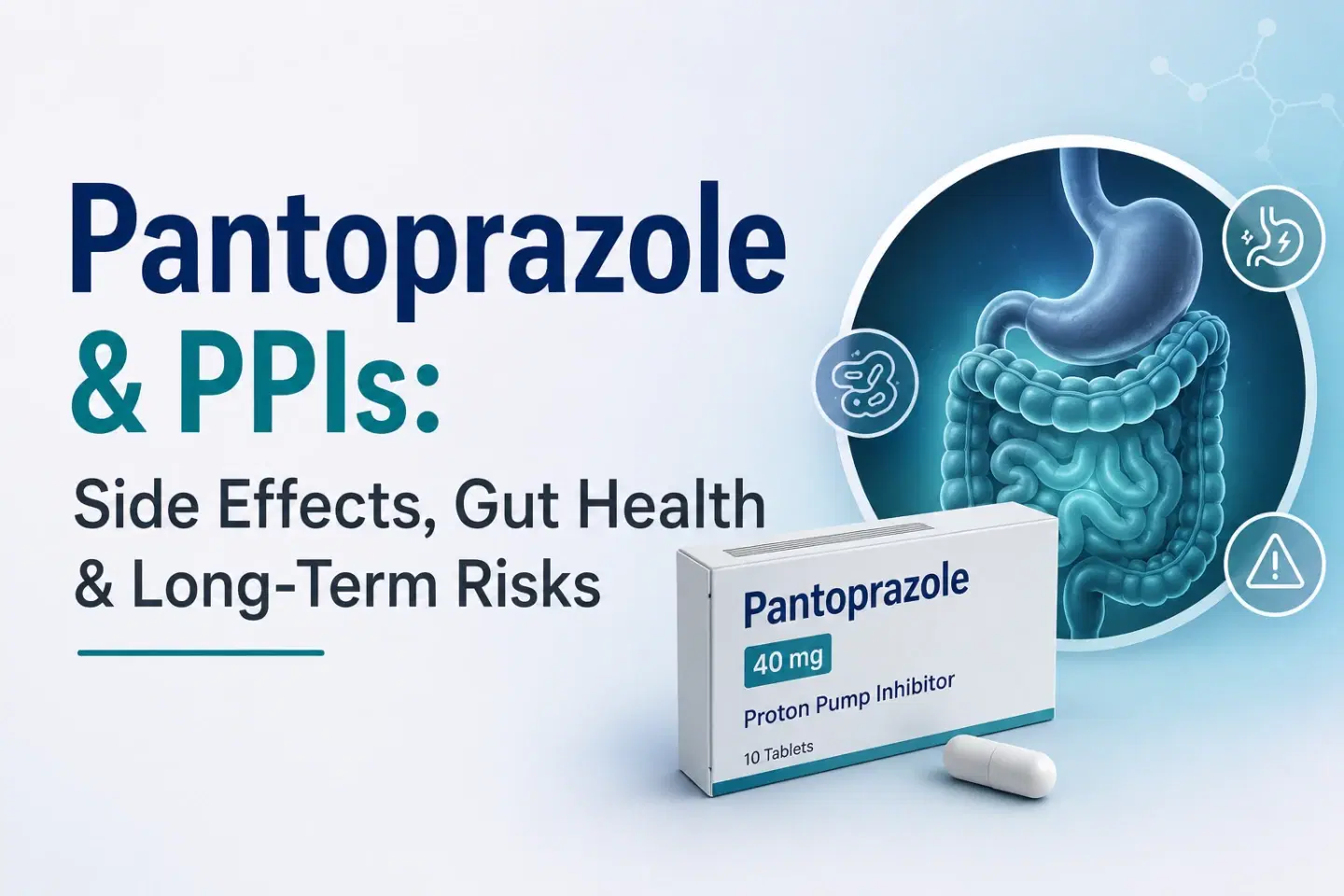 The Complete Guide to Pantoprazole & PPIs: Uses, Side Effects, and the Hidden Impact on Your Gut