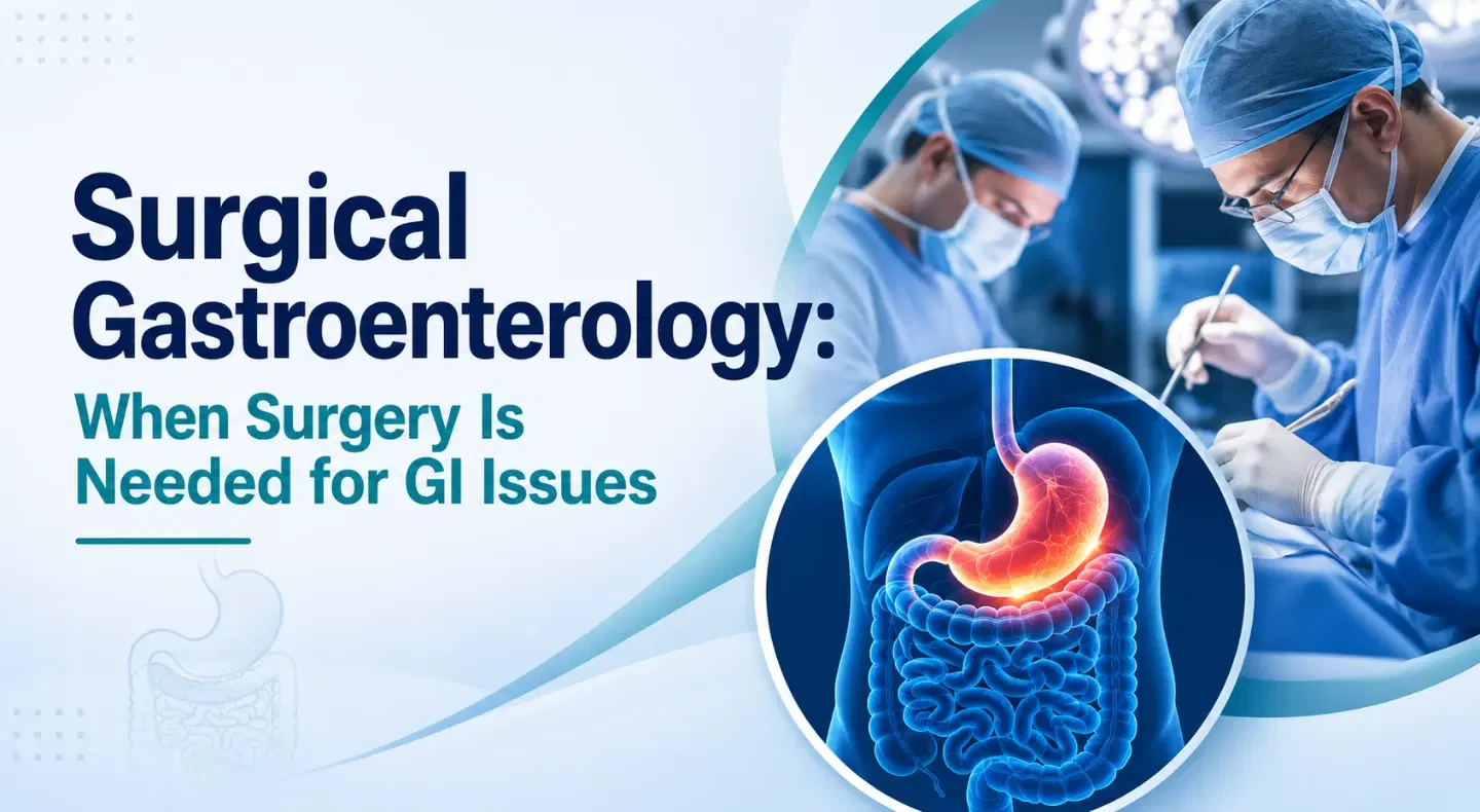 Surgical Gastroenterology: When Surgery Is Needed for GI Issues